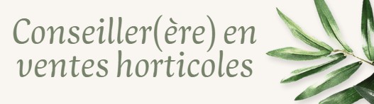 Le texte en français se lit "Conseiller(ère) en ventes horticoles" en caractères verts avec empattement sur fond clair. Une illustration botanique verte d'une branche feuillue orne le coin supérieur droit. Le motif suggère un thème de conseiller(ère) en ventes horticoles.